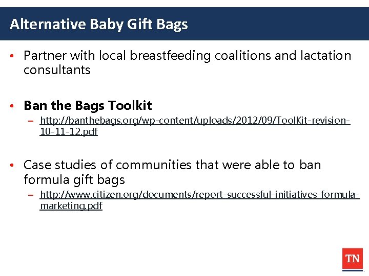 Alternative Baby Gift Bags • Partner with local breastfeeding coalitions and lactation consultants •
