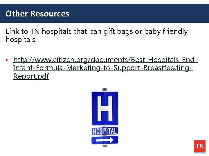 Other Resources Link to TN hospitals that ban gift bags or baby friendly hospitals
