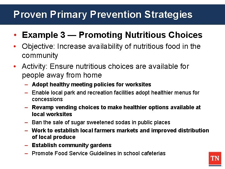 Proven Primary Prevention Strategies • Example 3 — Promoting Nutritious Choices • Objective: Increase