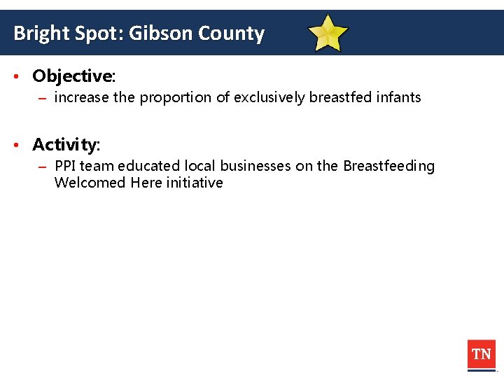Bright Spot: Gibson County • Objective: – increase the proportion of exclusively breastfed infants
