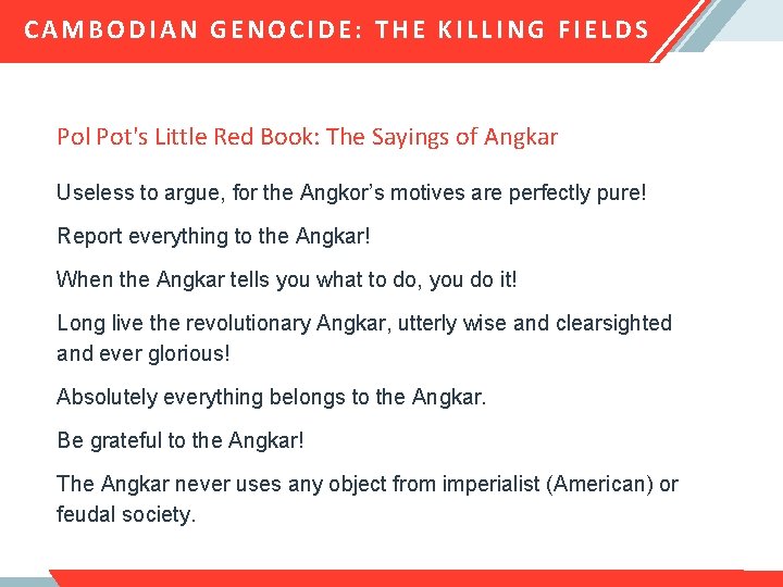 CAMBODIAN GENOCIDE: THE KILLING FIELDS Pol Pot's Little Red Book: The Sayings of Angkar