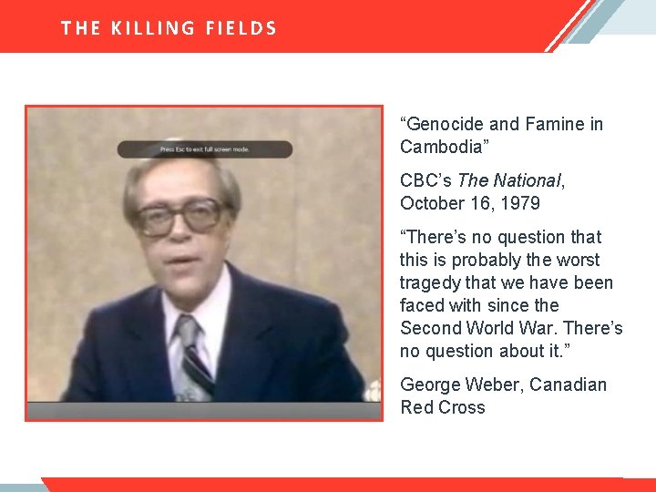 THE KILLING FIELDS “Genocide and Famine in Cambodia” CBC’s The National, October 16, 1979