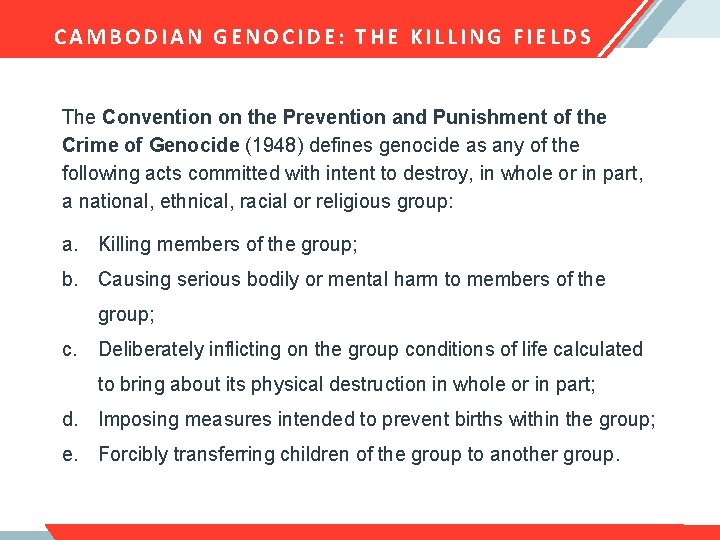 CAMBODIAN GENOCIDE: THE KILLING FIELDS The Convention on the Prevention and Punishment of the