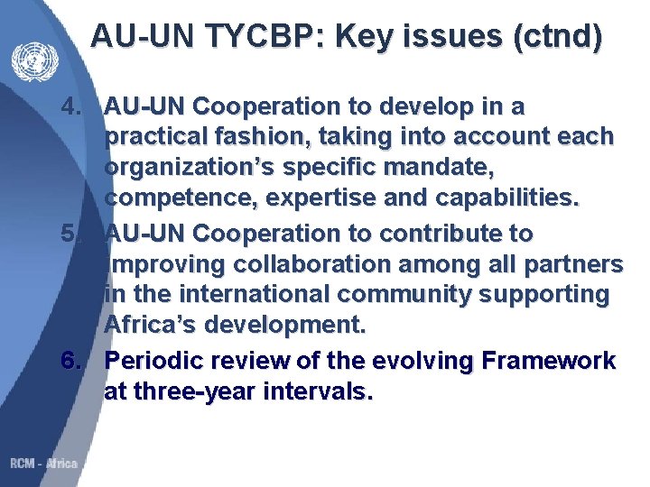 AU-UN TYCBP: Key issues (ctnd) 4. AU-UN Cooperation to develop in a practical fashion,