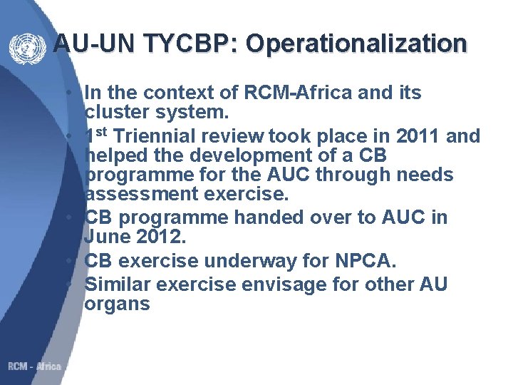 AU-UN TYCBP: Operationalization • In the context of RCM-Africa and its cluster system. •