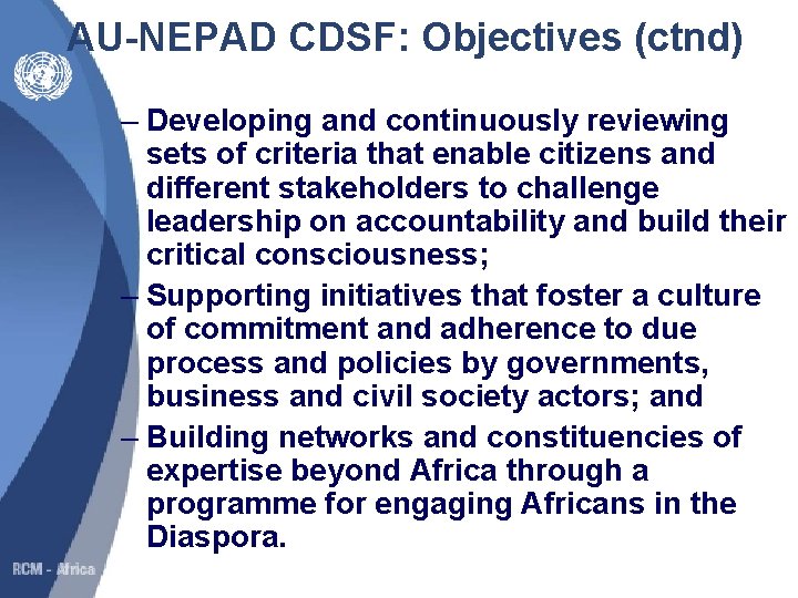 AU-NEPAD CDSF: Objectives (ctnd) – Developing and continuously reviewing sets of criteria that enable