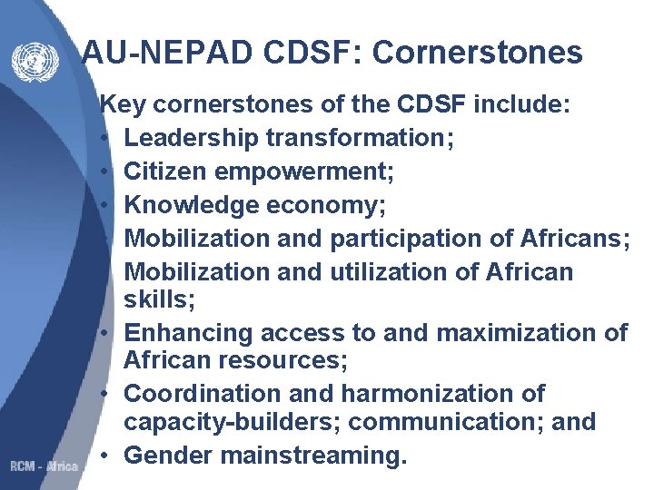 AU-NEPAD CDSF: Cornerstones Key cornerstones of the CDSF include: • Leadership transformation; • Citizen