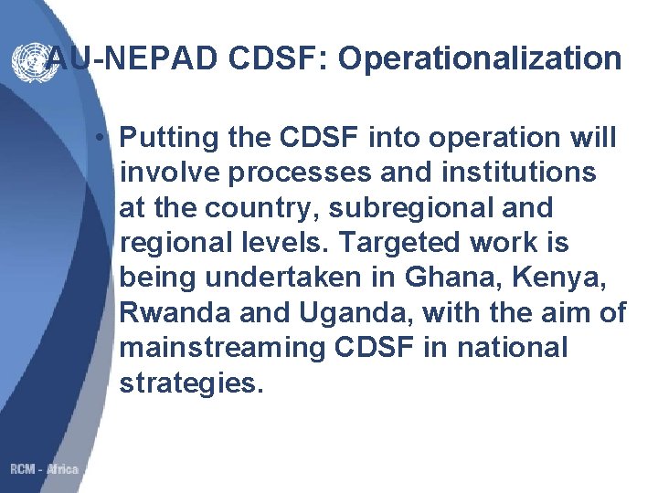AU-NEPAD CDSF: Operationalization • Putting the CDSF into operation will involve processes and institutions