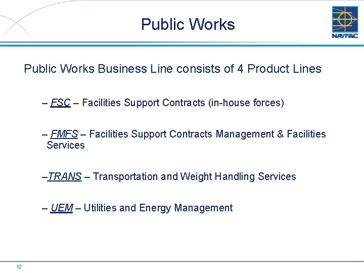 Public Works Business Line consists of 4 Product Lines – FSC – Facilities Support