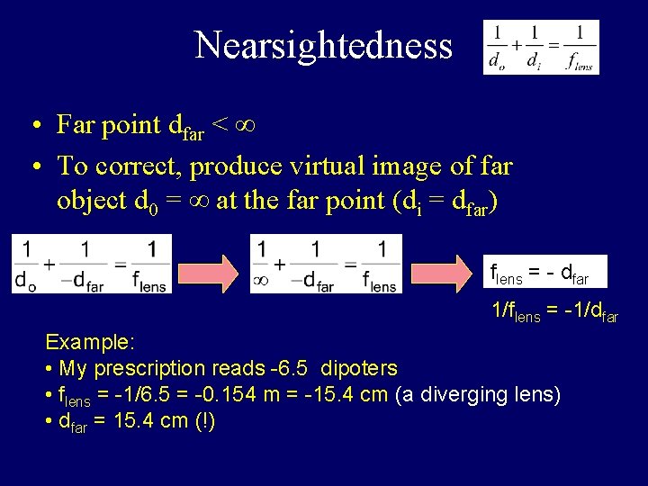 Nearsightedness • Far point dfar < • To correct, produce virtual image of far