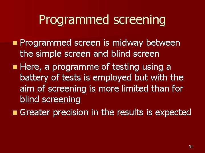 Programmed screening n Programmed screen is midway between the simple screen and blind screen