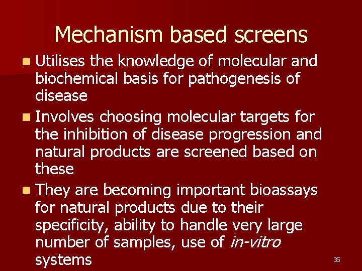 Mechanism based screens n Utilises the knowledge of molecular and biochemical basis for pathogenesis