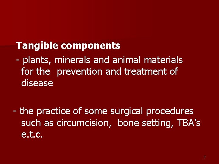 Tangible components - plants, minerals and animal materials for the prevention and treatment of