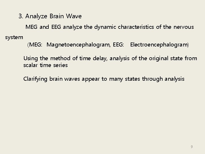 3. Analyze Brain Wave MEG and EEG analyze the dynamic characteristics of the nervous