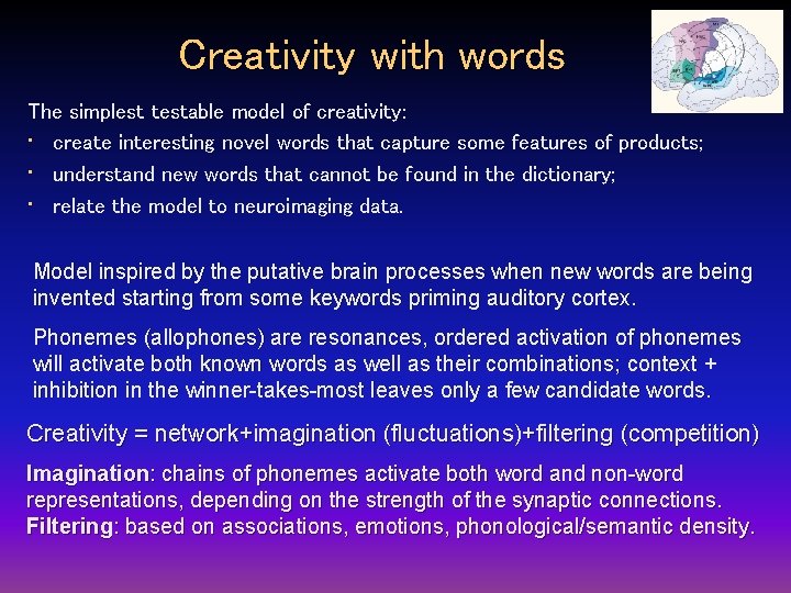 Creativity with words The simplest testable model of creativity: • create interesting novel words