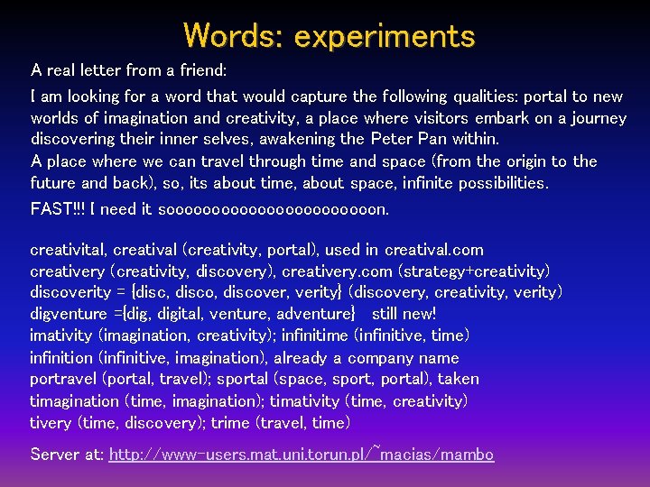 Words: experiments A real letter from a friend: I am looking for a word