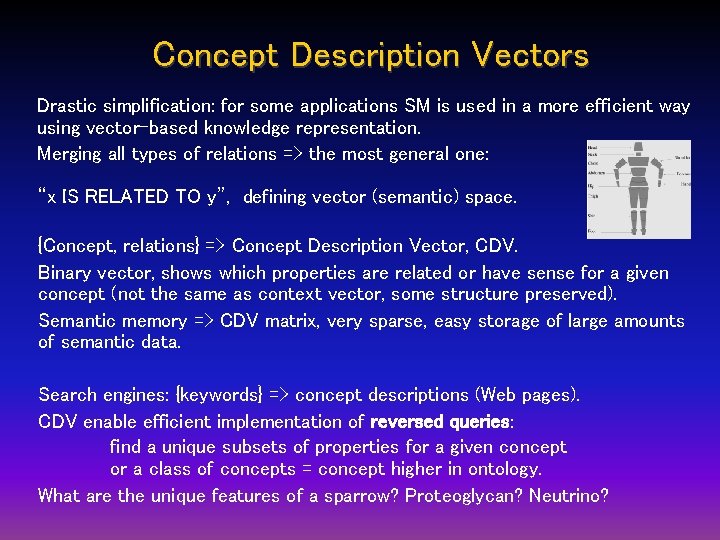 Concept Description Vectors Drastic simplification: for some applications SM is used in a more