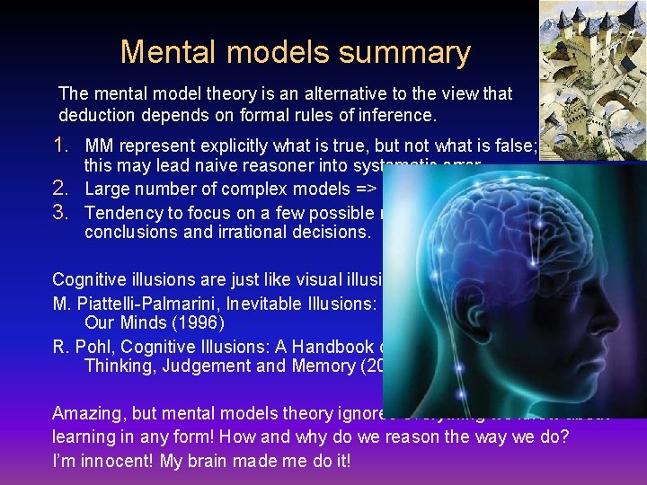 Mental models summary The mental model theory is an alternative to the view that
