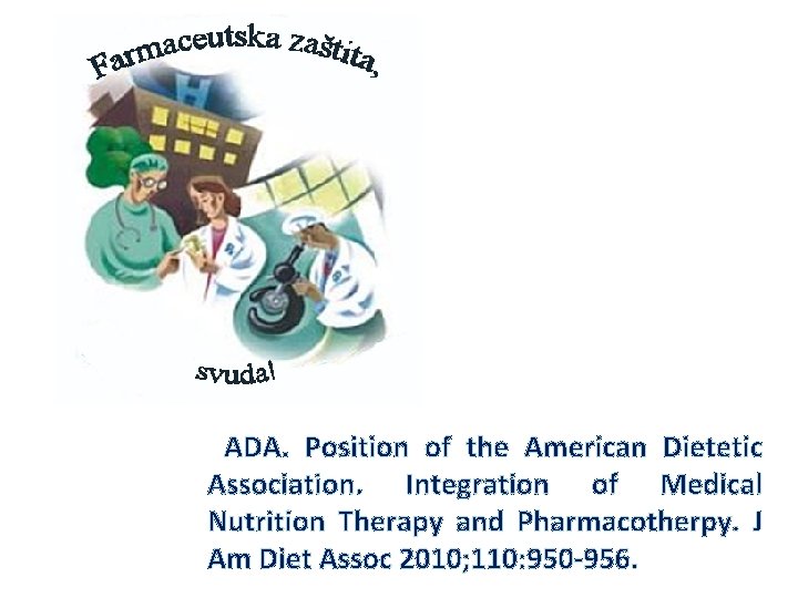 ADA. Position of the American Dietetic Association. Integration of Medical Nutrition Therapy and Pharmacotherpy.