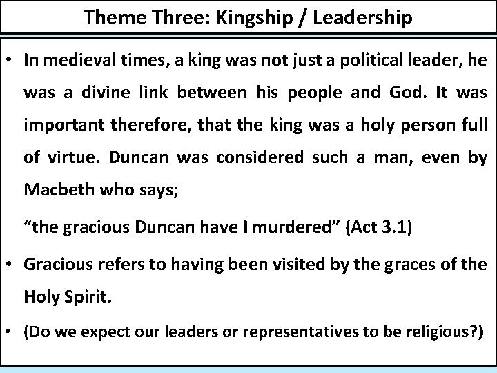 Theme Three: Kingship / Leadership • In medieval times, a king was not just