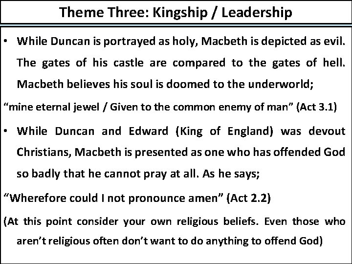 Theme Three: Kingship / Leadership • While Duncan is portrayed as holy, Macbeth is