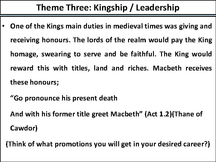 Theme Three: Kingship / Leadership • One of the Kings main duties in medieval