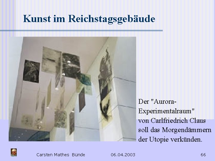 Kunst im Reichstagsgebäude Der "Aurora. Experimentalraum" von Carlfriedrich Claus soll das Morgendämmern der Utopie