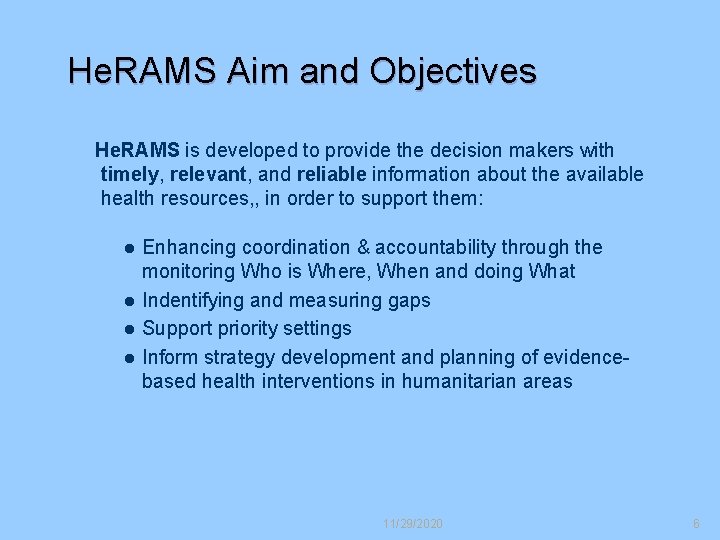 He. RAMS Aim and Objectives He. RAMS is developed to provide the decision makers