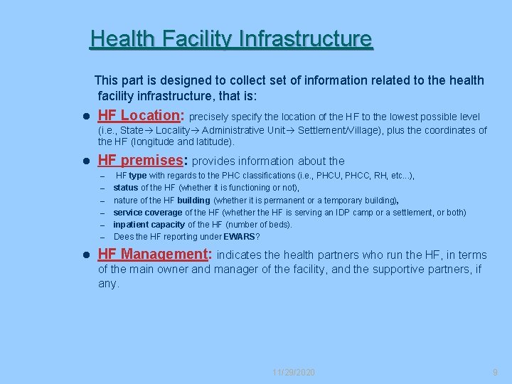 Health Facility Infrastructure This part is designed to collect set of information related to