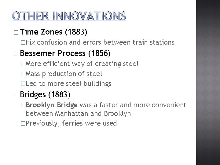 � Time �Fix Zones (1883) confusion and errors between train stations � Bessemer Process