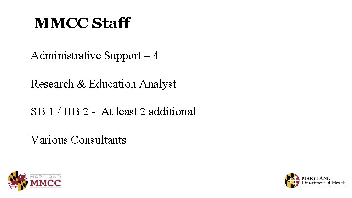 MMCC Staff Administrative Support – 4 Research & Education Analyst SB 1 / HB