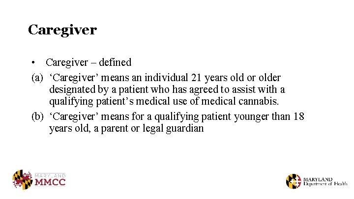 Caregiver • Caregiver – defined (a) ‘Caregiver’ means an individual 21 years old or