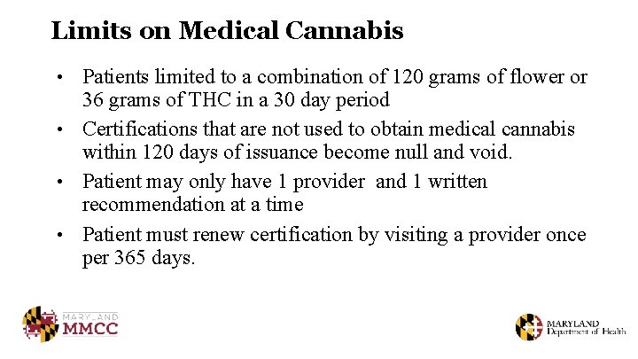 Limits on Medical Cannabis • Patients limited to a combination of 120 grams of
