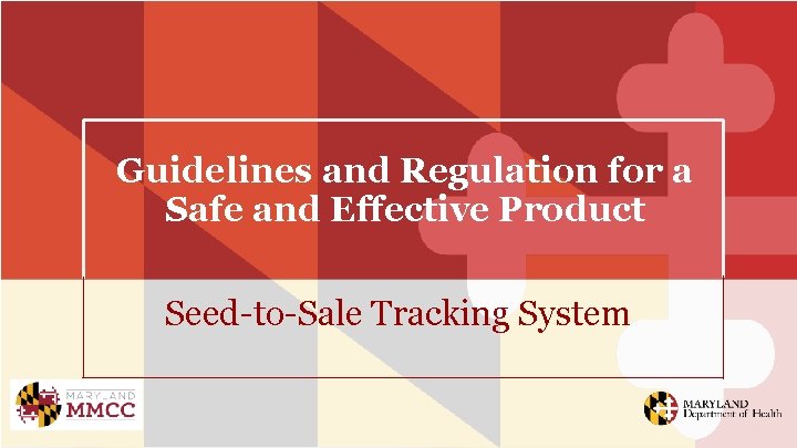 Guidelines and Regulation for a Safe and Effective Product Seed-to-Sale Tracking System 
