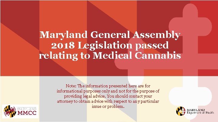 Maryland General Assembly 2018 Legislation passed relating to Medical Cannabis Note: The information presented