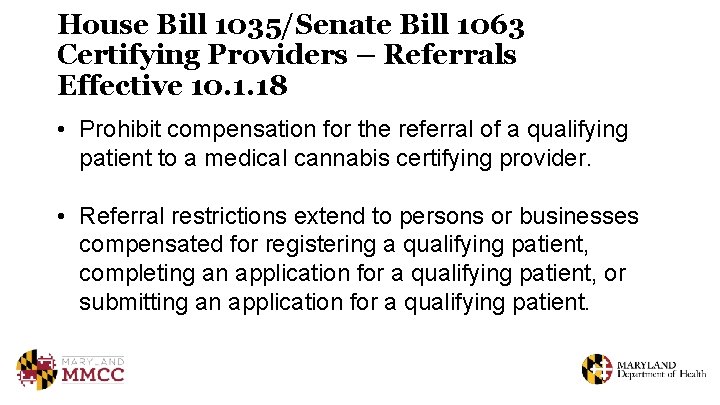House Bill 1035/Senate Bill 1063 Certifying Providers – Referrals Effective 10. 1. 18 •
