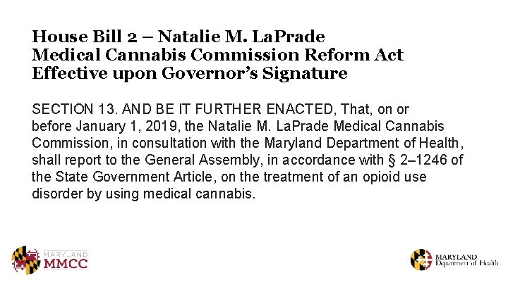 House Bill 2 – Natalie M. La. Prade Medical Cannabis Commission Reform Act Effective