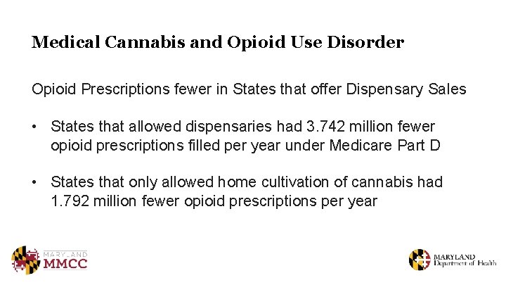 Medical Cannabis and Opioid Use Disorder Opioid Prescriptions fewer in States that offer Dispensary