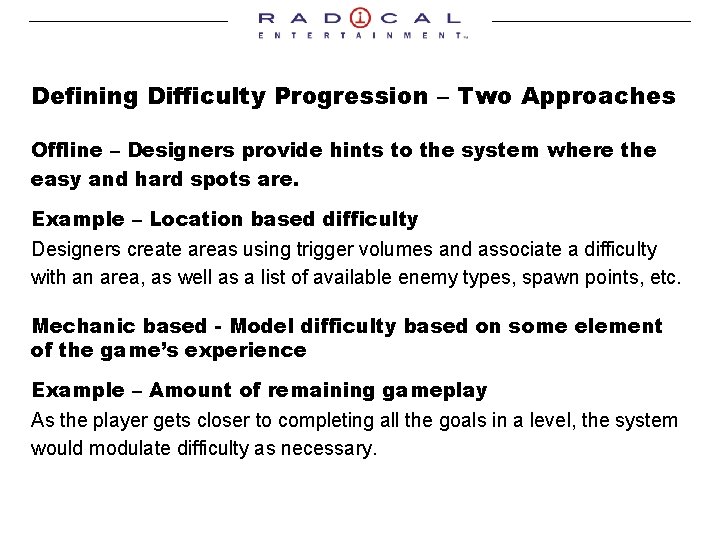 Defining Difficulty Progression – Two Approaches Offline – Designers provide hints to the system