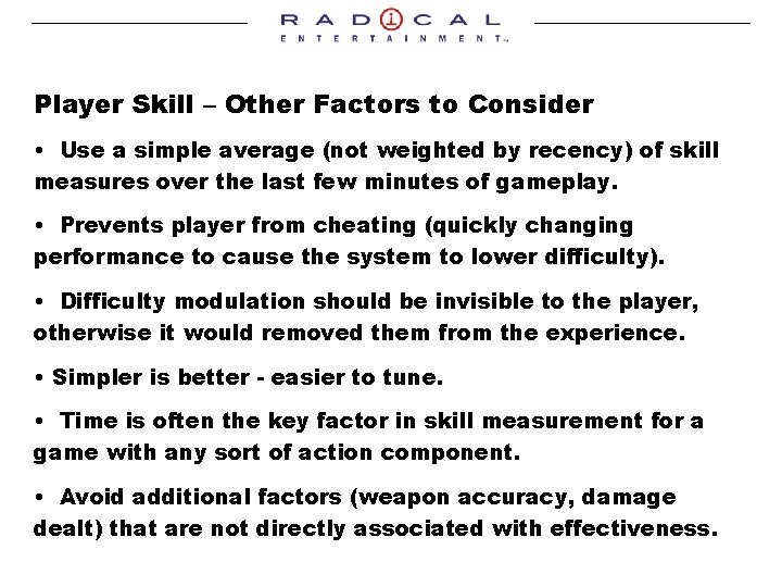 Player Skill – Other Factors to Consider • Use a simple average (not weighted