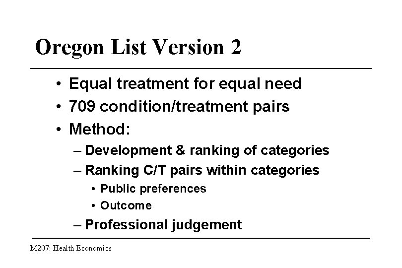 Oregon List Version 2 • Equal treatment for equal need • 709 condition/treatment pairs