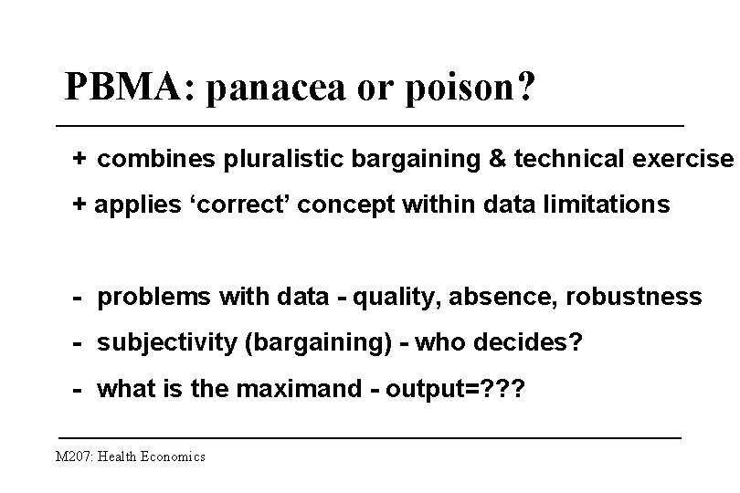 PBMA: panacea or poison? + combines pluralistic bargaining & technical exercise + applies ‘correct’