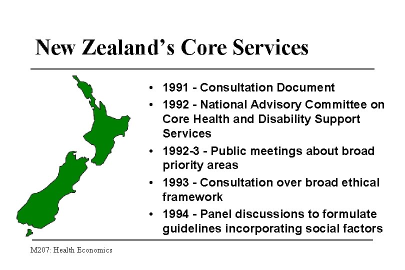 New Zealand’s Core Services • 1991 - Consultation Document • 1992 - National Advisory