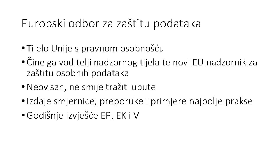 Europski odbor za zaštitu podataka • Tijelo Unije s pravnom osobnošću • Čine ga