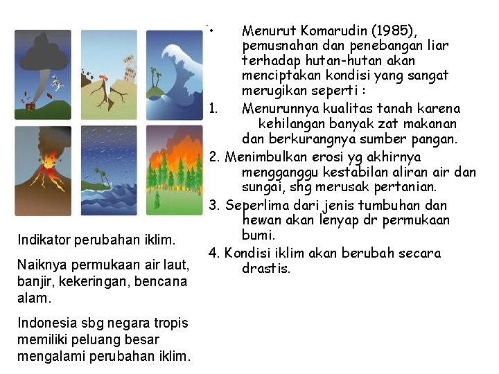  • Indikator perubahan iklim. Naiknya permukaan air laut, banjir, kekeringan, bencana alam. Indonesia