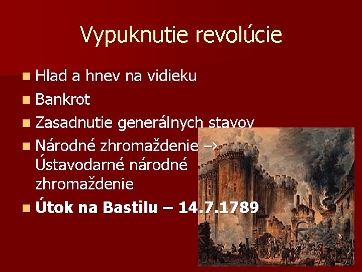 Vypuknutie revolúcie n Hlad a hnev na vidieku n Bankrot n Zasadnutie generálnych stavov