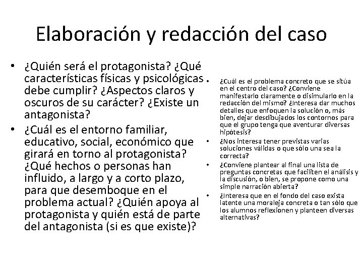 Elaboración y redacción del caso • ¿Quién será el protagonista? ¿Qué características físicas y