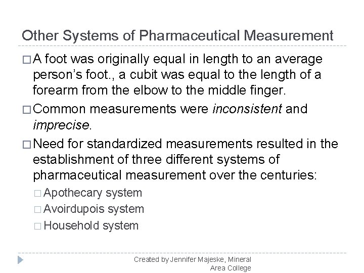 Other Systems of Pharmaceutical Measurement � A foot was originally equal in length to