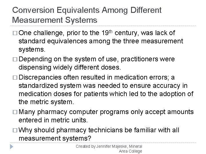 Conversion Equivalents Among Different Measurement Systems � One challenge, prior to the 19 th