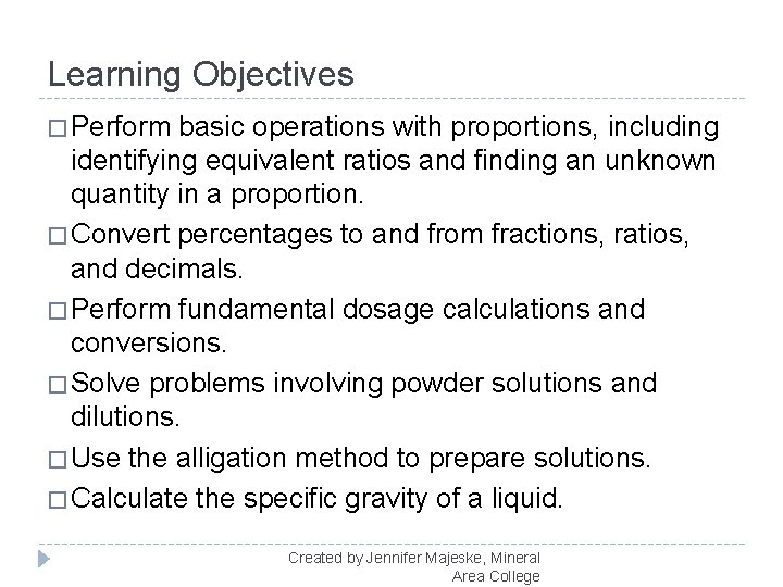 Learning Objectives � Perform basic operations with proportions, including identifying equivalent ratios and finding